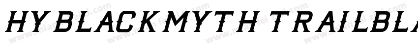 HYBlackMyth Trailblazer字体转换